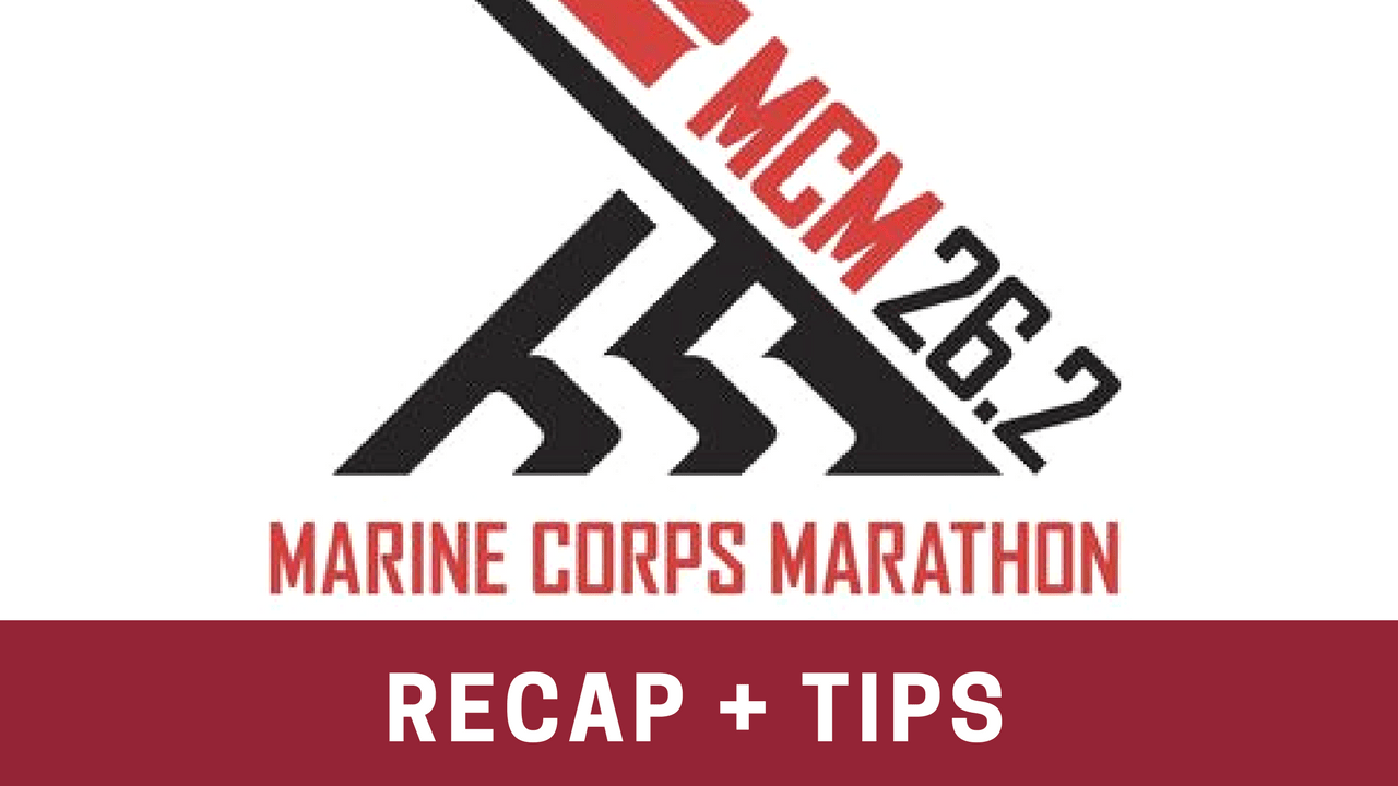Marine Corps Marathon Recap and Tips